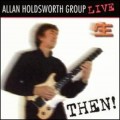 Buy Allan Holdsworth Group - Then! Live in Tokyo Mp3 Download