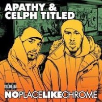 Purchase Apathy & Celph Titled - No Place Like Chrome