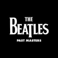 Buy The Beatles - Past Masters (Remastered) CD1 Mp3 Download