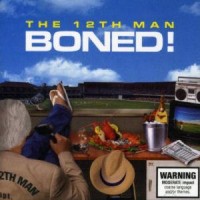 Purchase The 12th Man - Boned! CD1