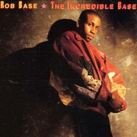 Purchase Rob Base - The Incredible Base