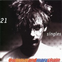 Purchase The Jesus And Mary Chain - 21 Singles (1984-1998)