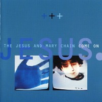 Purchase The Jesus And Mary Chain - Come On (EP 2)
