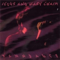 Purchase The Jesus And Mary Chain - Vengeance