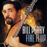 Purchase Bill Perry - Fire It Up