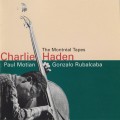 Buy Charlie Haden - The Montreal Tapes: with Gonzalo Rubalcaba and Paul Motian Mp3 Download
