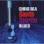 Buy Chris Rea - Santo Spirito Blues (Deluxe Edition) CD1 Mp3 Download