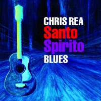 Purchase Chris Rea - Santo Spirito Blues (Deluxe Edition) CD2