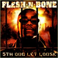 Purchase Flesh-N-Bone - 5Th Dog Let Loose