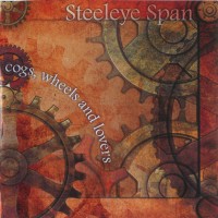 Purchase Steeleye Span - Cogs, Wheels & Lovers