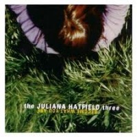 Purchase The Juliana Hatfield Three - Become What You Are