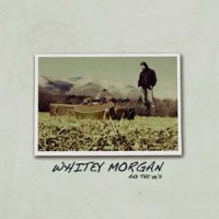 Purchase Whitey Morgan And The 78's - Whitey Morgan & The 78's