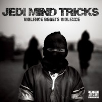 Purchase Jedi Mind Tricks - Violence Begets Violence