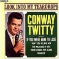 Buy Conway Twitty - Look Into My Teardrops (Vinyl) Mp3 Download