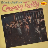 Purchase Conway Twitty - Saturday Night