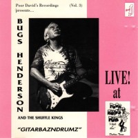 Purchase Bugs Henderson & The Shuffle Kings - Gitarbazndrumz: Live