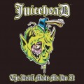Buy Juicehead - The Devil Made Me Do It Mp3 Download