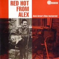 Purchase Alexis Korner’s Blues Incorporated - Red Hot From Alex