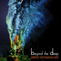 Purchase Bernd Kistenmacher - Beyond The Deep