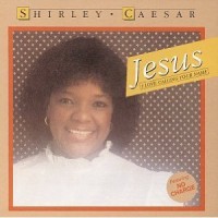 Purchase Shirley Caesar - Jesus, I Love Calling Your Name
