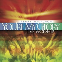 Purchase Terry MacAlmon - You're My Glory: Live Worship