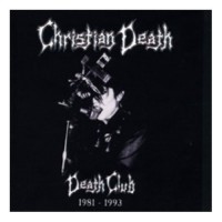 Purchase Christian Death - Death Club 1981-1993