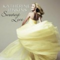 Buy Katherine Jenkins - Sweetest Love Mp3 Download