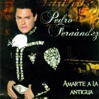 Purchase Pedro Fernandez - Amarte A La Antigua