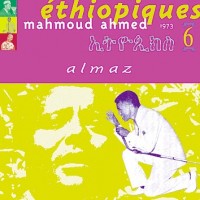 Purchase Mahmoud Ahmed - Ethiopiques, Vol. 6: Mahmoud Ahmed - Almaz (1973)