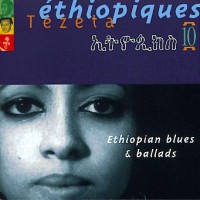 Purchase VA - Ethiopiques, Vol. 10: Tezeta. Ethiopian Blues & Ballads