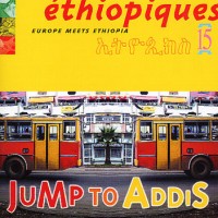 Purchase VA - Ethiopiques, Vol. 15: Jump To Addis. Europe Meets Ethiopia