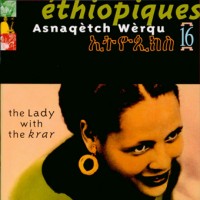 Purchase Asnaqetch Werqu - Ethiopiques, Vol. 16: Asnaqetch Werqu - The Lady With The Krar
