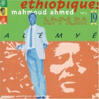Purchase Mahmoud Ahmed - Ethiopiques, Vol. 19: Mahmoud Ahmed - Alemye (1974)