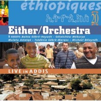 Purchase Either & Orchestra - Ethiopiques, Vol. 20: Either & Orchestra - Live In Addis