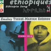 Purchase Emahoy Tsegue-Maryam Guebrou - Ethiopiques, Vol. 21: Emahoy Tsegue-Maryam Guebrou - Ethiopia Song. Piano Solo