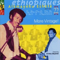 Purchase Alemayehu Eshete - Ethiopiques 22: More Vintage! 1972-1974