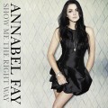 Buy Annabel Fay - Show Me The Right Way Mp3 Download