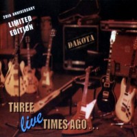 Purchase Dakota (AOR) - Three Live Times Ago