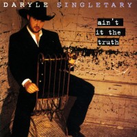 Purchase Daryle Singletary - Ain't It The Truth