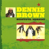 Purchase Dennis Brown - Beautiful Morning