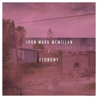 Purchase John Mark Mcmillan - Economy