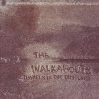 Purchase The Walkabouts - Travels In The Dustland