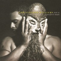 Purchase Christopher Williams (R&B) - Not A Perfect Man