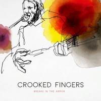 Purchase Crooked Fingers - Breaks In The Armor