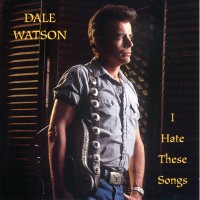 Purchase Dale Watson - I Hate These Songs