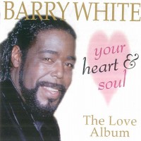 Purchase Barry White - Your Heart & Soul: The Love Album