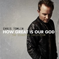 Purchase Chris Tomlin - How Great Is Our God: The Essential Collection