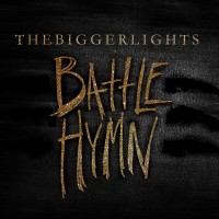 Purchase The Bigger Lights - Battle Hymn