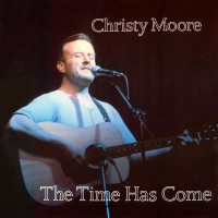 Purchase Christy Moore - The Time Has Come