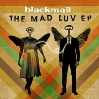Purchase Blackmail - The Mad Luv (EP)